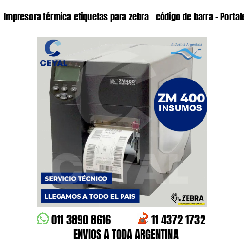 Impresora térmica etiquetas para zebra  código de barra – Portales web